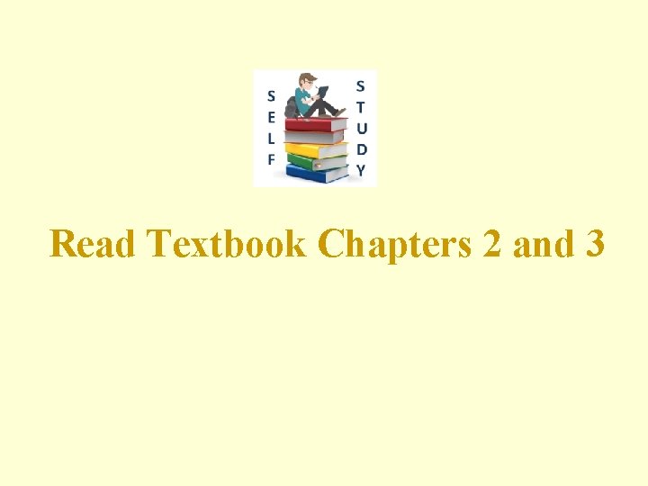 Read Textbook Chapters 2 and 3 38 Read Textbook Chapters 2 and 3 38