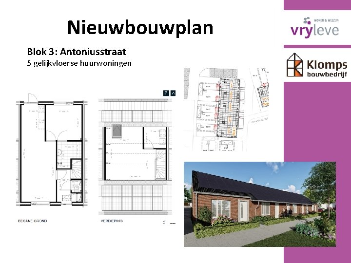 Nieuwbouwplan Blok 3: Antoniusstraat 5 gelijkvloerse huurwoningen 