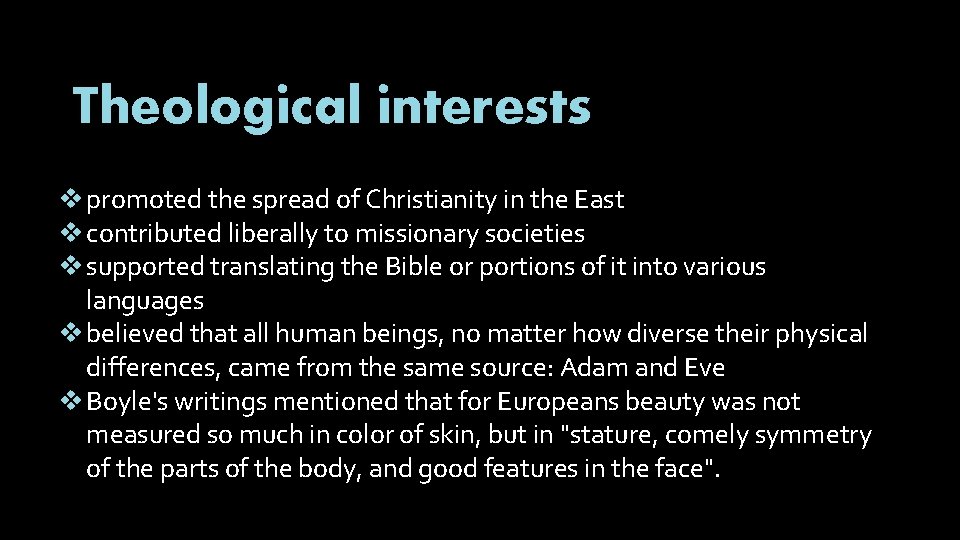 Theological interests v promoted the spread of Christianity in the East v contributed liberally