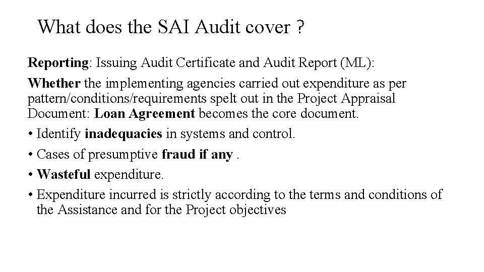 What does the SAI Audit cover ? Reporting: Issuing Audit Certificate and Audit Report