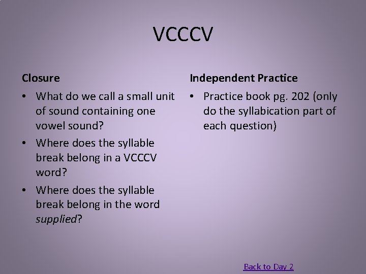 VCCCV Closure Independent Practice • What do we call a small unit of sound