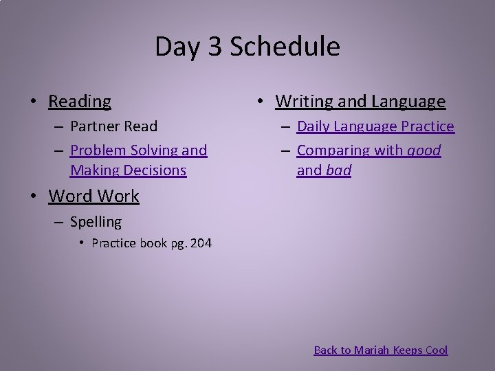 Day 3 Schedule • Reading – Partner Read – Problem Solving and Making Decisions