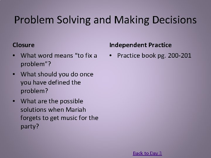 Problem Solving and Making Decisions Closure Independent Practice • What word means “to fix