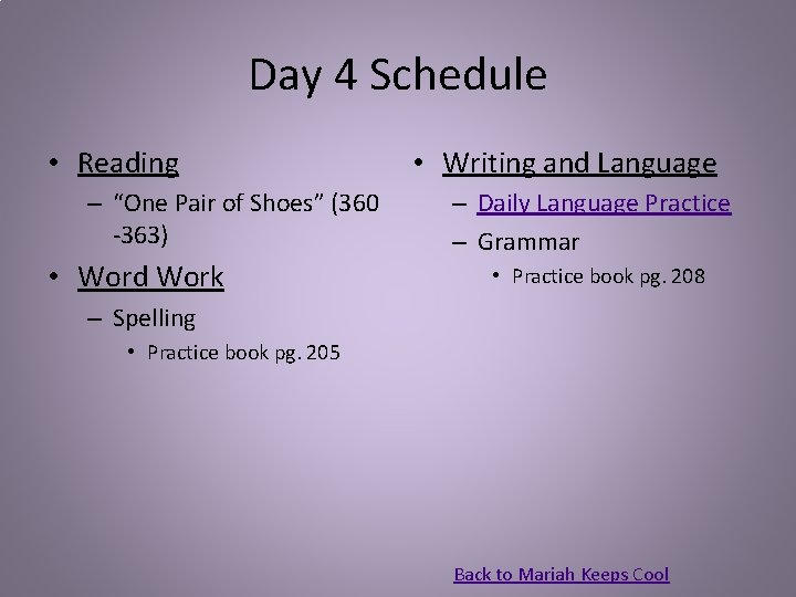 Day 4 Schedule • Reading – “One Pair of Shoes” (360 -363) • Word