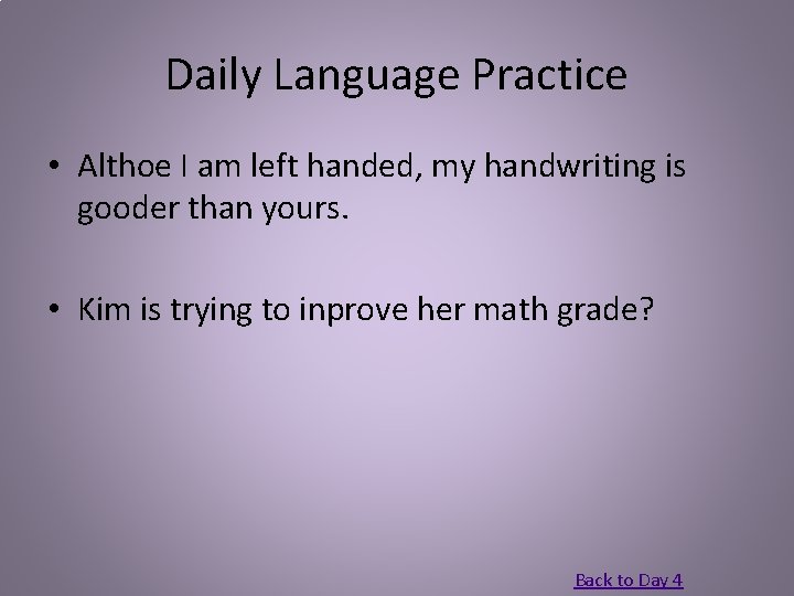 Daily Language Practice • Althoe I am left handed, my handwriting is gooder than