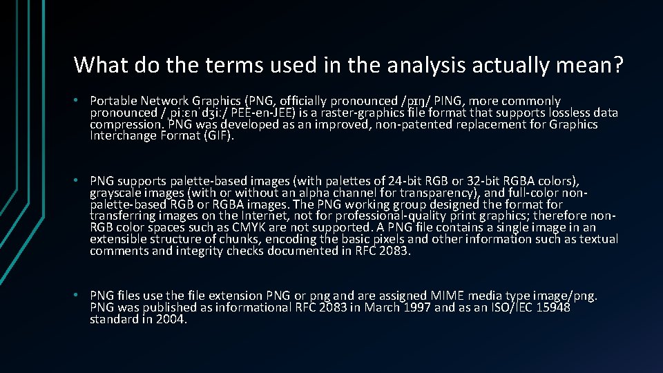 What do the terms used in the analysis actually mean? • Portable Network Graphics