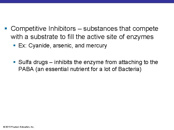 § Competitive Inhibitors – substances that compete with a substrate to fill the active