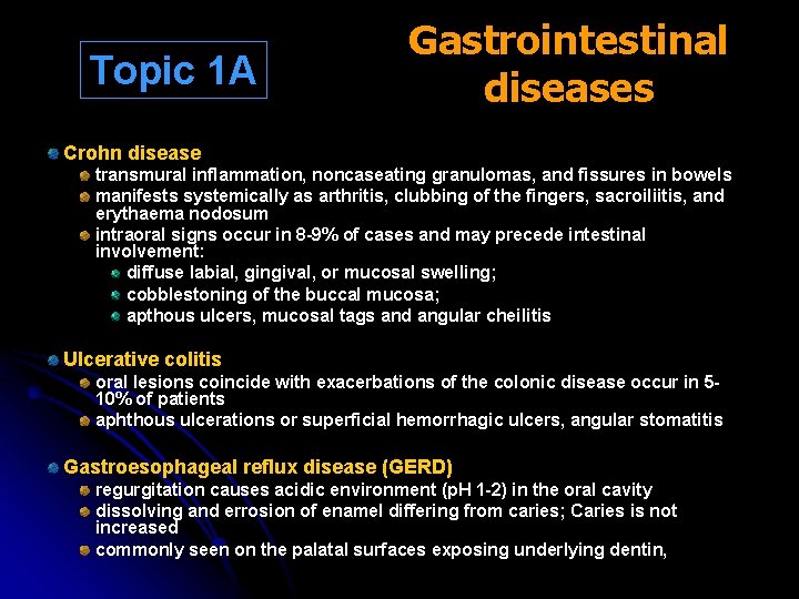 Topic 1 A Gastrointestinal diseases Crohn disease transmural inflammation, noncaseating granulomas, and fissures in
