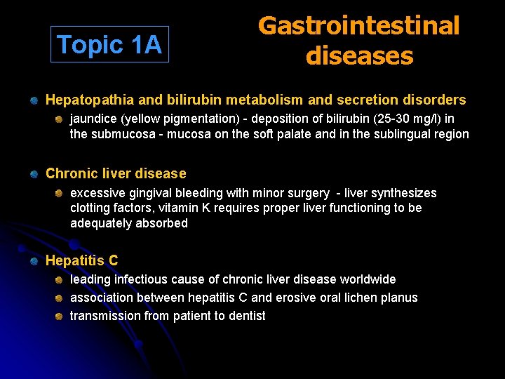 Topic 1 A Gastrointestinal diseases Hepatopathia and bilirubin metabolism and secretion disorders jaundice (yellow