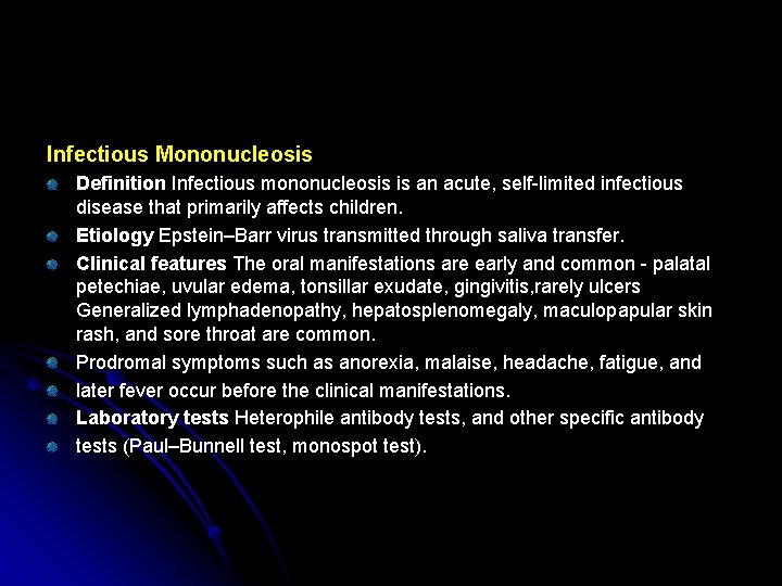 Infectious Mononucleosis Definition Infectious mononucleosis is an acute, self-limited infectious disease that primarily affects