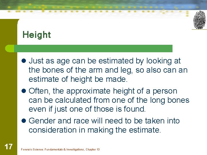 Height l Just as age can be estimated by looking at the bones of