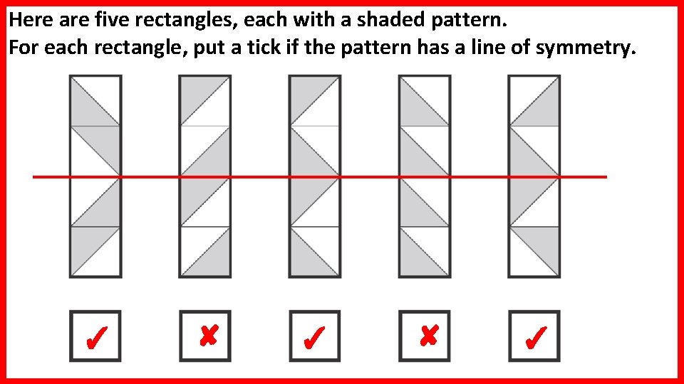 Here are five rectangles, each with a shaded pattern. For each rectangle, put a Here are five rectangles, each with a shaded pattern. For each rectangle, put a