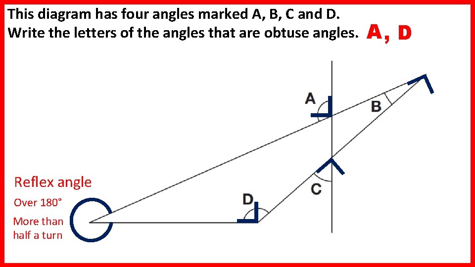 This diagram has four angles marked A, B, C and D. Write the letters This diagram has four angles marked A, B, C and D. Write the letters