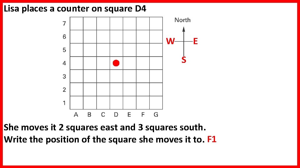 Lisa places a counter on square D 4 E W S She moves it Lisa places a counter on square D 4 E W S She moves it