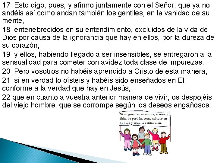 17 Esto digo, pues, y afirmo juntamente con el Señor: que ya no andéis