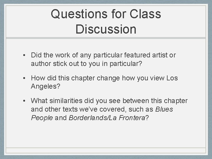 Questions for Class Discussion • Did the work of any particular featured artist or