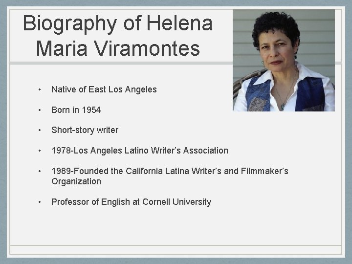 Biography of Helena Maria Viramontes • Native of East Los Angeles • Born in