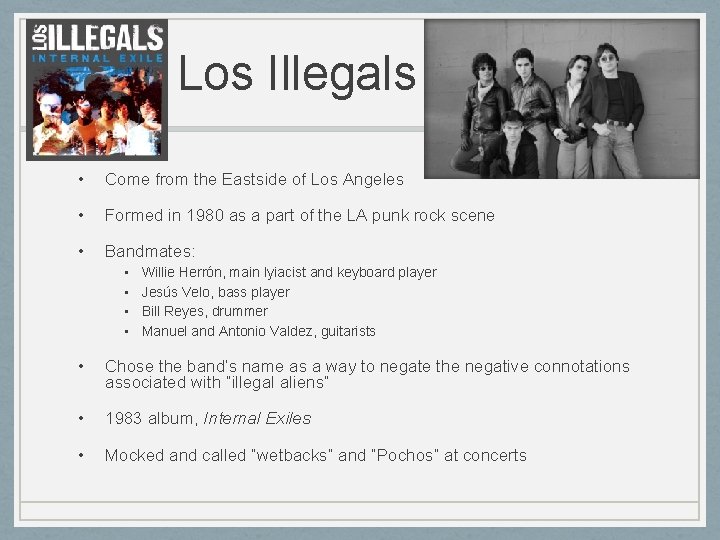 Los Illegals • Come from the Eastside of Los Angeles • Formed in 1980