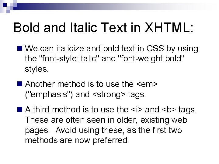 Bold and Italic Text in XHTML: n We can italicize and bold text in