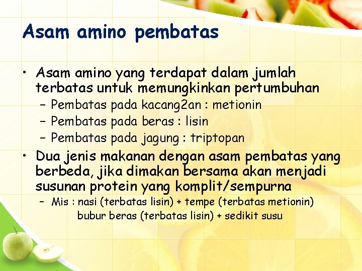 Asam amino pembatas • Asam amino yang terdapat dalam jumlah terbatas untuk memungkinkan pertumbuhan