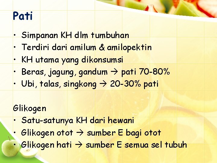 Pati • • • Simpanan KH dlm tumbuhan Terdiri dari amilum & amilopektin KH