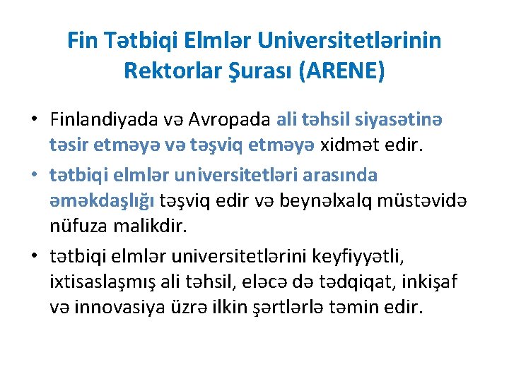 Fin Tətbiqi Elmlər Universitetlərinin Rektorlar Şurası (ARENE) • Finlandiyada və Avropada ali təhsil siyasətinə