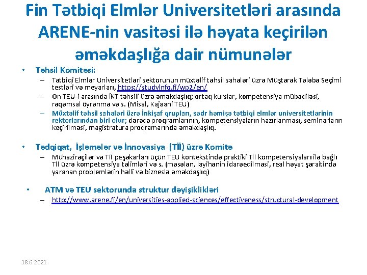  • Fin Tətbiqi Elmlər Universitetləri arasında ARENE-nin vasitəsi ilə həyata keçirilən əməkdaşlığa dair