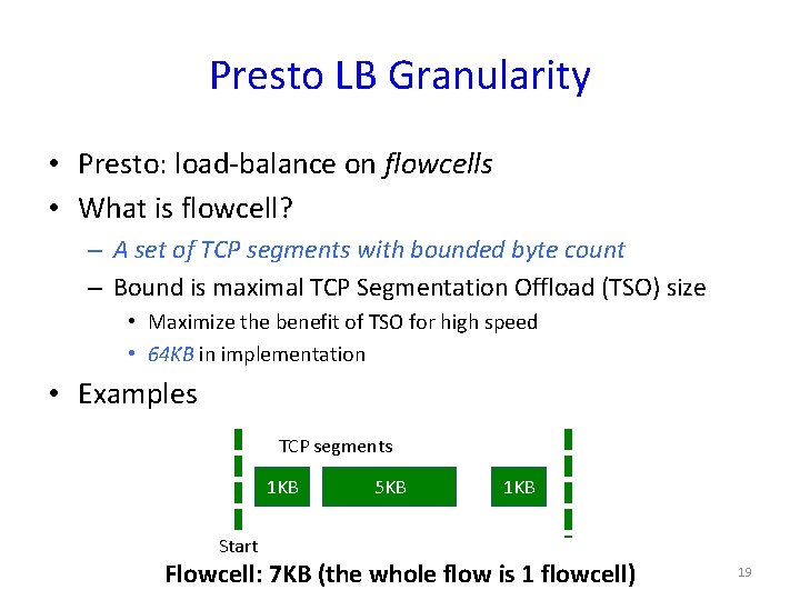 Presto LB Granularity • Presto: load-balance on flowcells • What is flowcell? – A