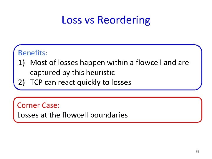 Loss vs Reordering Benefits: 1) Most of losses happen within a flowcell and are