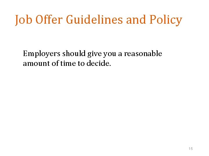 Job Offer Guidelines and Policy Employers should give you a reasonable amount of time