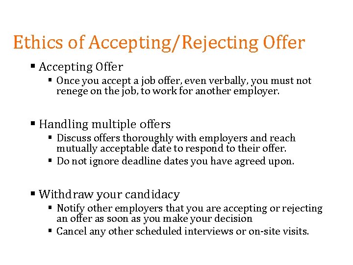 Ethics of Accepting/Rejecting Offer § Accepting Offer § Once you accept a job offer,