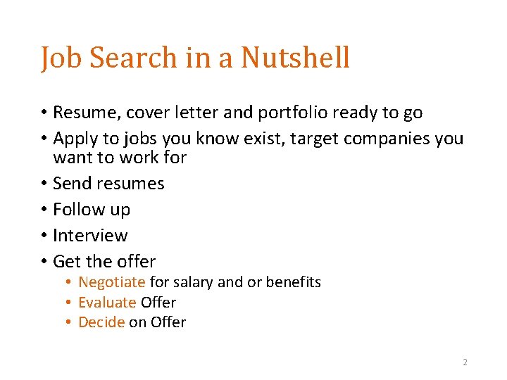 Job Search in a Nutshell • Resume, cover letter and portfolio ready to go