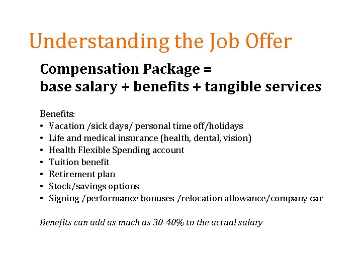 Understanding the Job Offer Compensation Package = base salary + benefits + tangible services