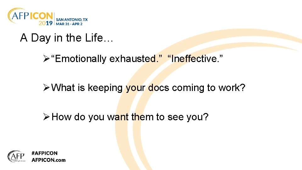A Day in the Life… Ø “Emotionally exhausted. ” “Ineffective. ” Ø What is