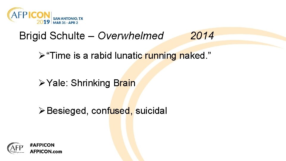 Brigid Schulte – Overwhelmed 2014 Ø “Time is a rabid lunatic running naked. ”