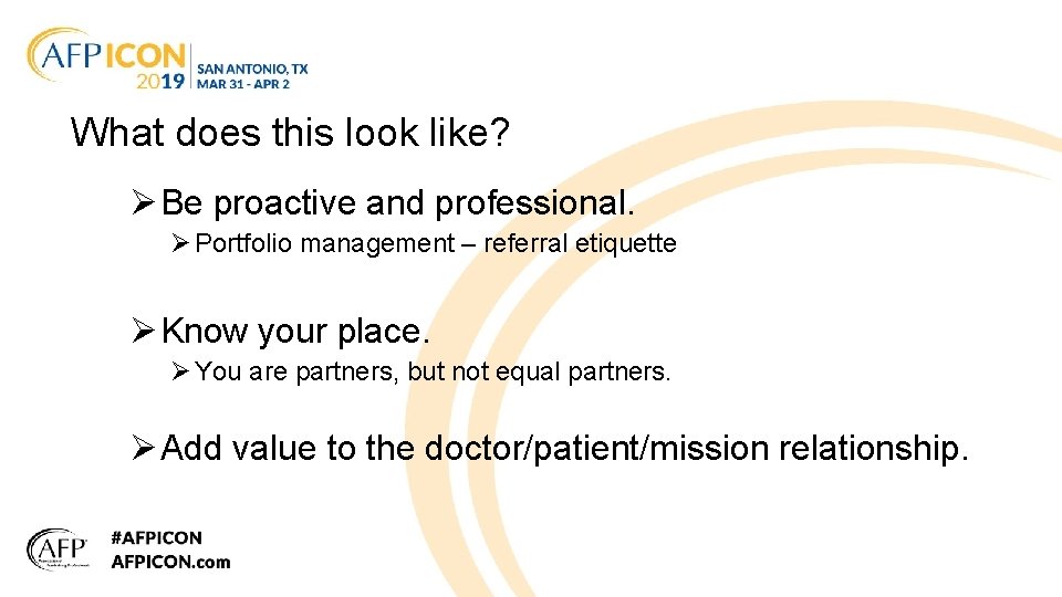 What does this look like? Ø Be proactive and professional. Ø Portfolio management –