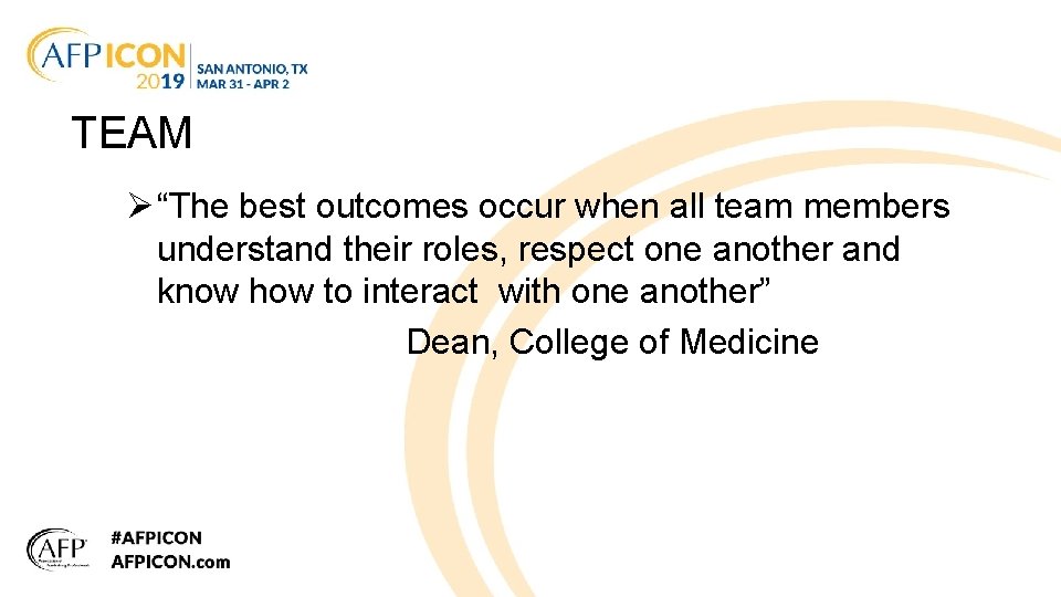 TEAM Ø “The best outcomes occur when all team members understand their roles, respect