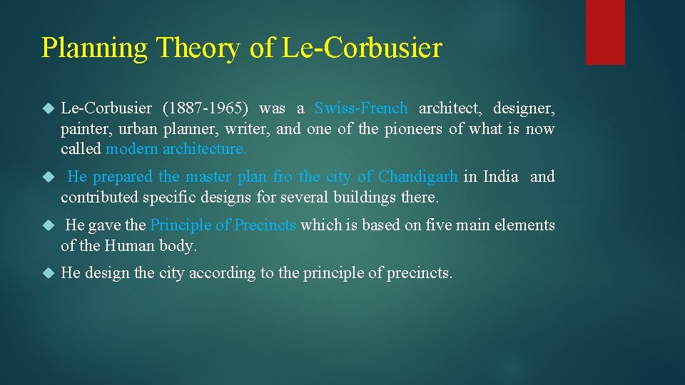 Planning Theory of Le-Corbusier (1887 -1965) was a Swiss-French architect, designer, painter, urban planner,