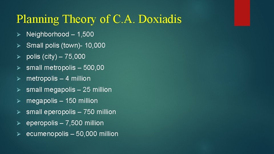 Planning Theory of C. A. Doxiadis Ø Neighborhood – 1, 500 Ø Small polis