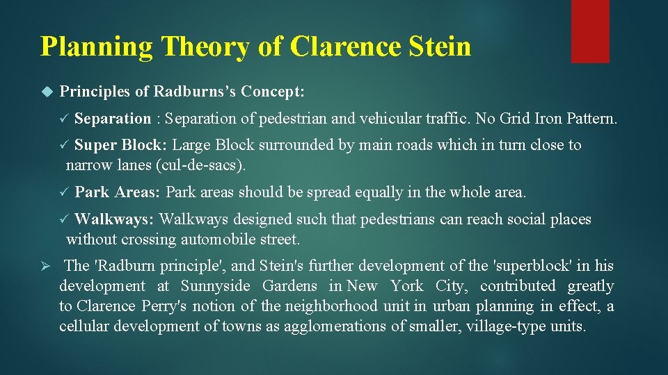 Planning Theory of Clarence Stein Principles of Radburns’s Concept: ü Separation : Separation of