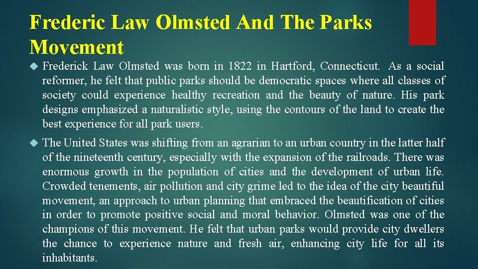 Frederic Law Olmsted And The Parks Movement Frederick Law Olmsted was born in 1822