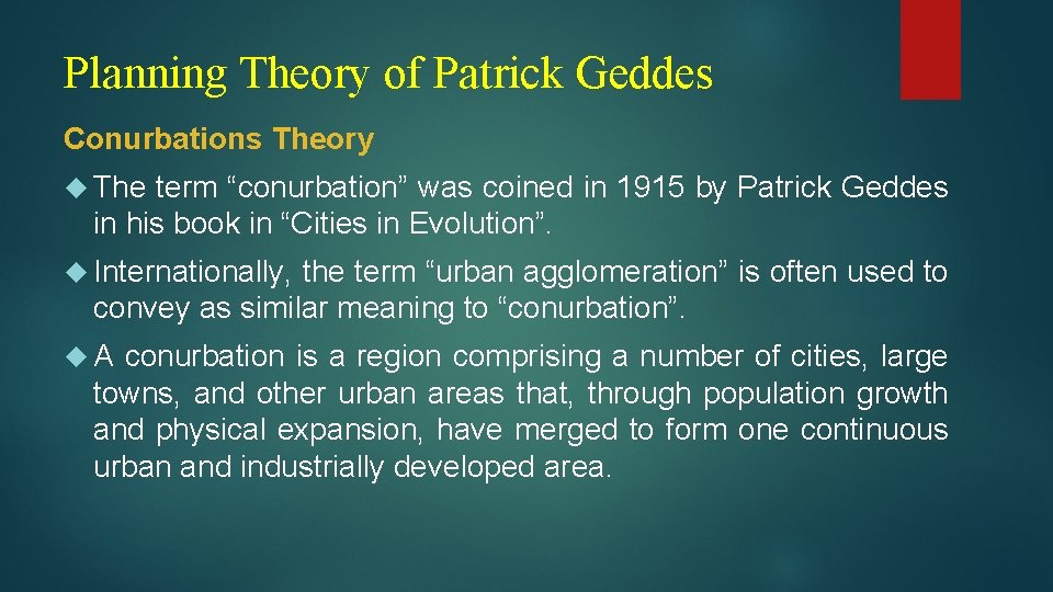 Planning Theory of Patrick Geddes Conurbations Theory The term “conurbation” was coined in 1915