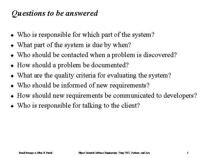 Questions to be answered ¨ ¨ ¨ ¨ Who is responsible for which part Questions to be answered ¨ ¨ ¨ ¨ Who is responsible for which part