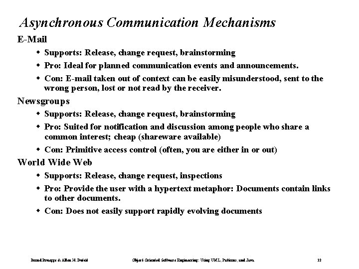 Asynchronous Communication Mechanisms E-Mail w Supports: Release, change request, brainstorming w Pro: Ideal for Asynchronous Communication Mechanisms E-Mail w Supports: Release, change request, brainstorming w Pro: Ideal for