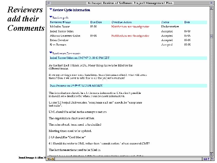 Reviewers add their Comments Bernd Bruegge & Allen H. Dutoit Object-Oriented Software Engineering: Using Reviewers add their Comments Bernd Bruegge & Allen H. Dutoit Object-Oriented Software Engineering: Using