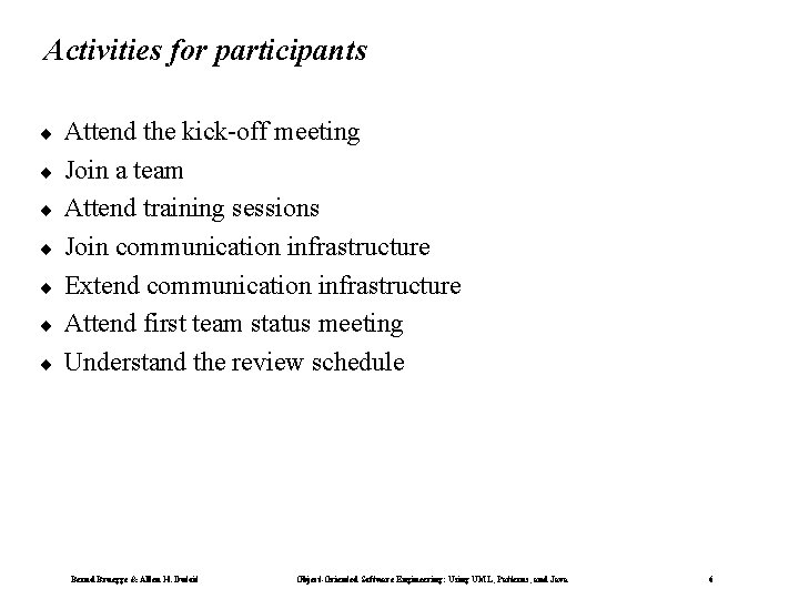 Activities for participants ¨ ¨ ¨ ¨ Attend the kick-off meeting Join a team Activities for participants ¨ ¨ ¨ ¨ Attend the kick-off meeting Join a team