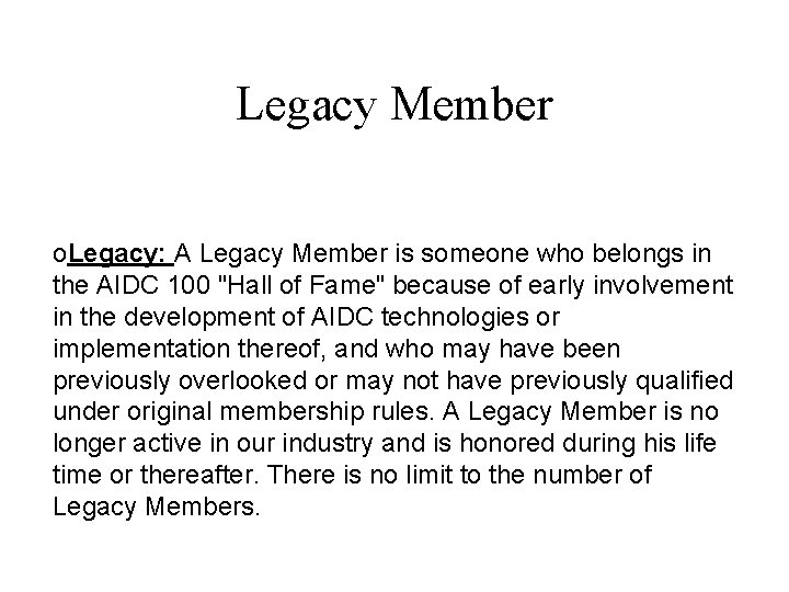 Legacy Member o. Legacy: A Legacy Member is someone who belongs in the AIDC