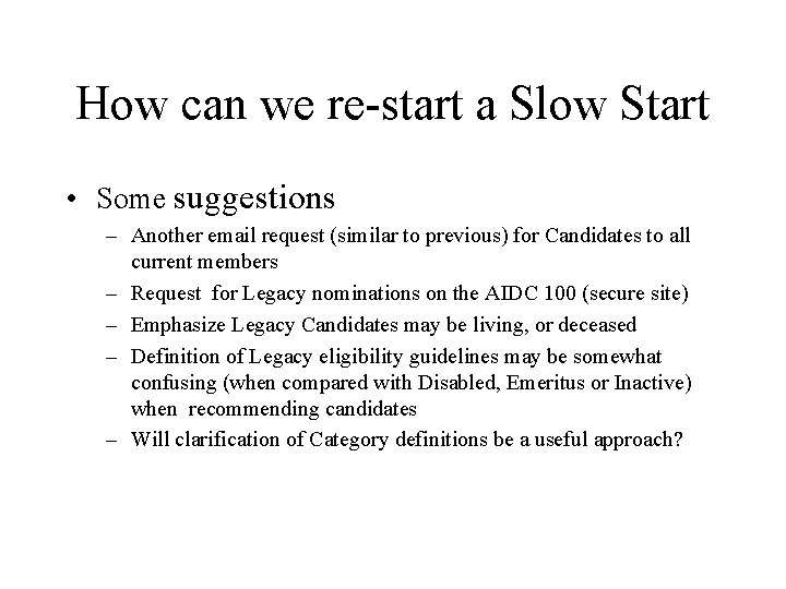 How can we re-start a Slow Start • Some suggestions – Another email request