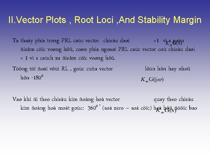 II. Vector Plots , Root Loci , And Stability Margin Ta thaáy phía trong