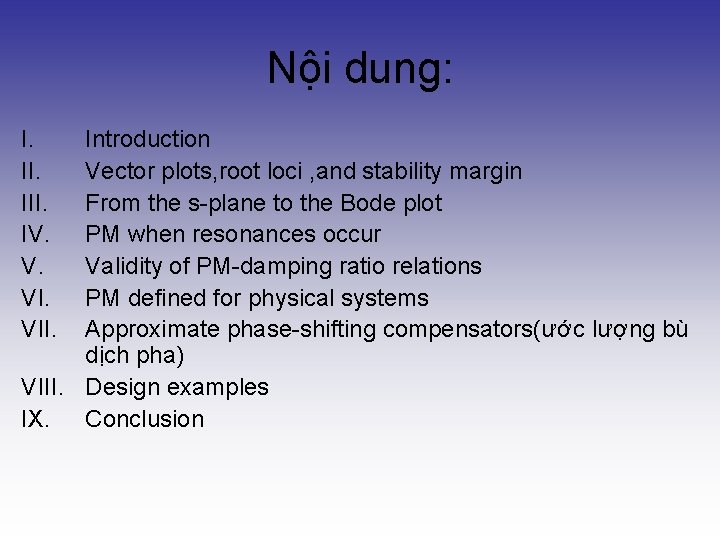 Nội dung: I. III. IV. V. VII. Introduction Vector plots, root loci , and